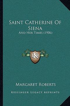 portada saint catherine of siena: and her times (1906) (en Inglés)