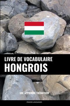 portada Livre de vocabulaire hongrois: Une approche thématique (en Francés)