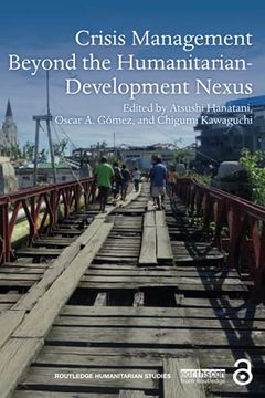 portada Crisis Management Beyond the Humanitarian-Development Nexus (Routledge Humanitarian Studies) (in English)