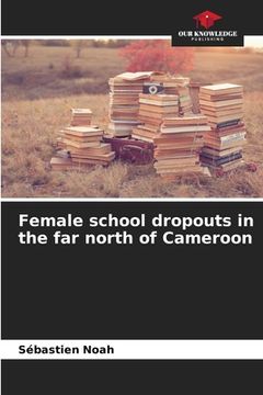 portada Female school dropouts in the far north of Cameroon (en Inglés)