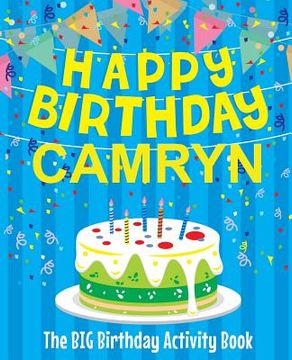 portada Happy Birthday Camryn - The Big Birthday Activity Book: Personalized Children's Activity Book (en Inglés)