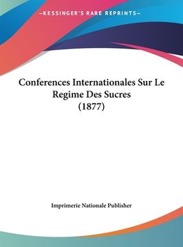 portada Conferences Internationales Sur Le Regime Des Sucres (1877) (en Francés)