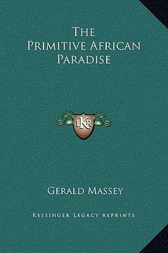 portada the primitive african paradise (en Inglés)