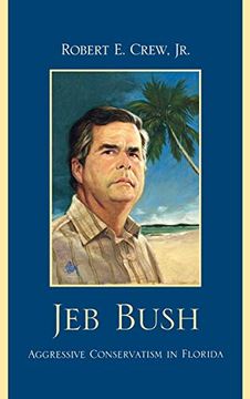 portada Jeb Bush: Aggressive Conservatism in Florida (en Inglés)