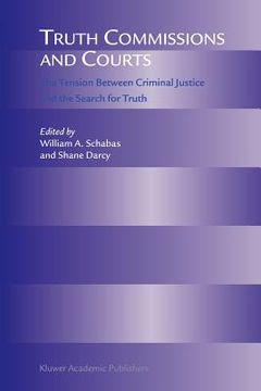 portada truth commissions and courts: the tension between criminal justice and the search for truth (in English)