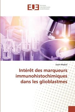 portada Intérêt des marqueurs immunohistochimiques dans les glioblastmes (en Francés)