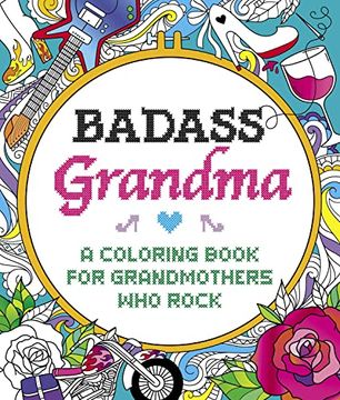 portada Badass Grandma: A Coloring Book for Grandmothers who Rock (en Inglés)