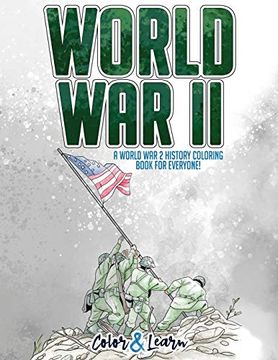 portada Color and Learn: World war ii: A World war 2 History Coloring Book for Everyone! 