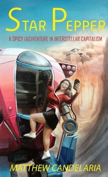 portada Star Pepper: A Spicy Adventure in Interstellar Capitalism (in English)