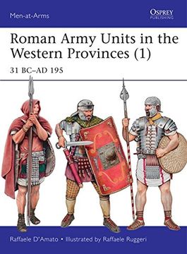 portada Roman Army Units in the Western Provinces (1): 31 BC–AD 195 (Men-at-Arms)