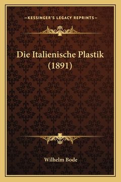 portada Die Italienische Plastik (1891) (en Alemán)