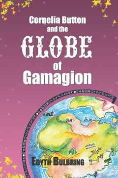 portada Cornelia Button and the Globe of Gamagion (en Inglés)