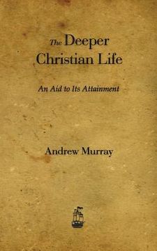 portada the deeper christian life: an aid to its attainment (in English)