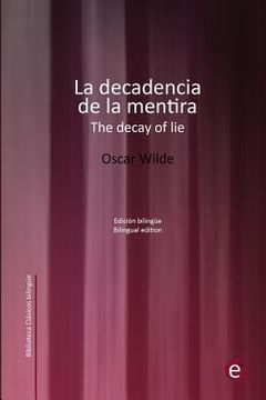 portada La decadencia de la mentira/The decay of lie: Edición bilingüe/Bilingual edition (in English)
