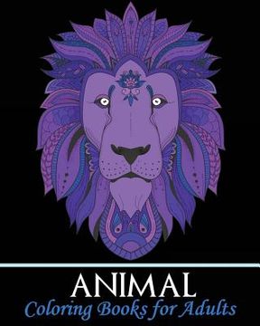 portada Animal Coloring Books for Adults: A Gorgeous Coloring Book with Fun, Simple, and Beautiful Animal Drawings (Perfect for Beginners and Animal Lovers) (en Inglés)