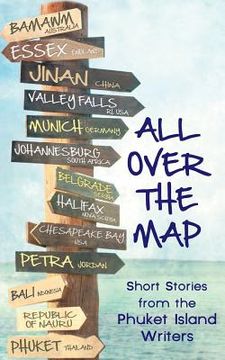 portada All Over The Map: Short Stories by the Phuket Island Writers (en Inglés)