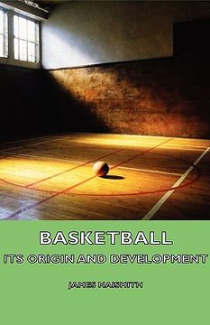 portada basket ball - its origin and development (en Inglés)
