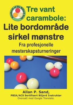 portada Tre vant carambole - Lite bordområde sirkel mønstre: Fra profesjonelle mesterskapsturneringer (en Noruego)