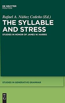 portada The Syllable and Stress: Studies in Honor of James w. Harris (Studies in Generative Grammar [Sgg]) (en Inglés)