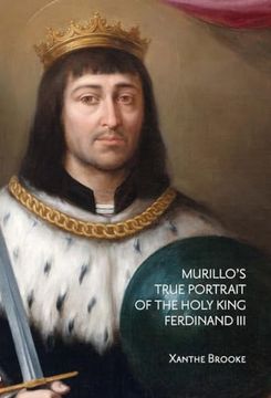 portada Murillo`S True Portrait of the Holy King Ferdinand iii (in English)