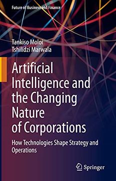 portada Artificial Intelligence and the Changing Nature of Corporations: How Technologies Shape Strategy and Operations (en Inglés)