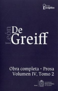 portada León de Greiff. Obra Completa, Prosa vol iv, Tomo 2 (in Spanish)