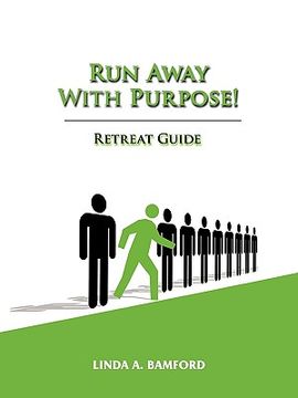 portada run away with purpose: retreat guide (en Inglés)