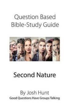 portada Question-based Bible Study Guide -- Second Nature: Good Questions Have Groups Talking (in English)