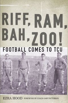 portada Riff, Ram, Bah, Zoo! Football Comes to TCU (en Inglés)