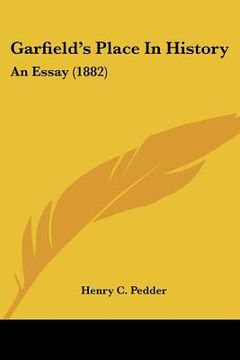 portada garfield's place in history: an essay (1882) (en Inglés)