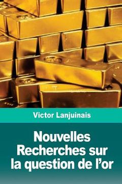 portada Nouvelles Recherches sur la question de l'or (en Francés)