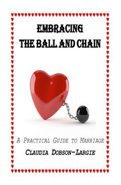 portada Embracing the Ball and Chain (en Inglés)