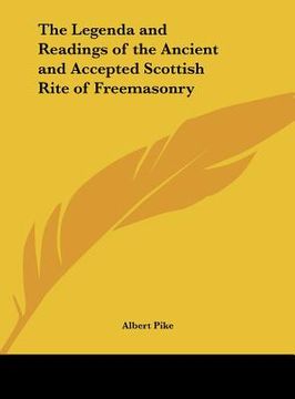 portada the legenda and readings of the ancient and accepted scottish rite of freemasonry (en Inglés)