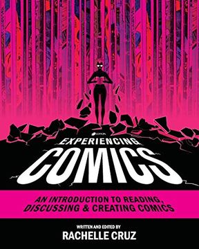 portada Experiencing Comics: An Introduction to Reading, Discussing, and Creating Comics (en Inglés)