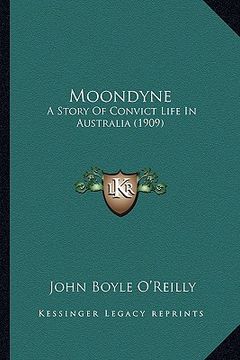 portada moondyne: a story of convict life in australia (1909) a story of convict life in australia (1909) (in English)