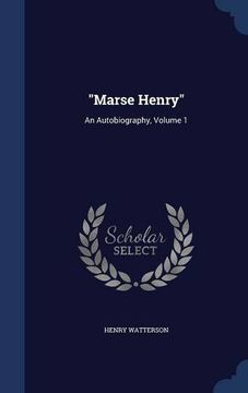 portada "Marse Henry": An Autobiography, Volume 1