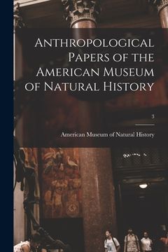 portada Anthropological Papers of the American Museum of Natural History; 3