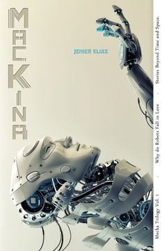 portada Mackina: Why Do Robots Fall in Love (The Mecha Chronicles) (Volume 1)