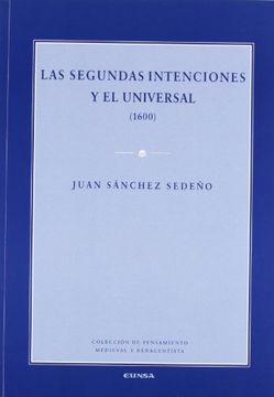 portada Las Segundas Intenciones y El Universal (1600) (Colección de pensamiento medieval y renacentista)