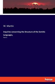 portada Inquiries concerning the Structure of the Semitic Languages,: Part II