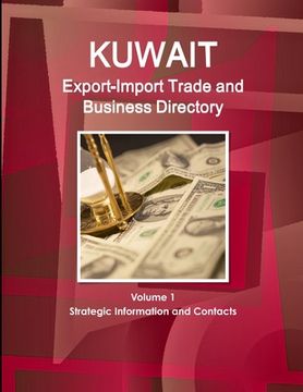portada Kuwait Export-Import Trade and Business Directory Volume 1 Strategic Information and Contacts (in English)