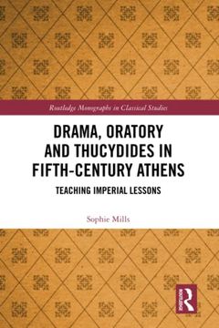 portada Drama, Oratory and Thucydides in Fifth-Century Athens (Routledge Monographs in Classical Studies) (en Inglés)