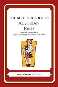 portada The Best Ever Book of Austrian Jokes: Lots and Lots of Jokes Specially Repurposed for You-Know-Who (en Inglés)
