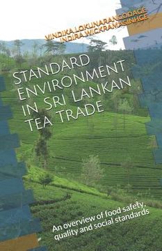 portada Standard Environment in Sri Lankan Tea Trade: An Overview of Food Safety, Quality and Social Standards (en Inglés)