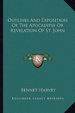 portada outlines and exposition of the apocalypse or revelation of st. john (en Inglés)