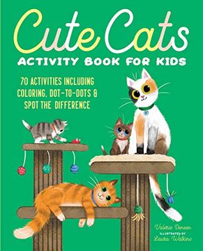 portada Cute Cats Activity Book for Kids: 70 Activities Including Coloring, Dot-To-Dots & Spot the Difference (en Inglés)