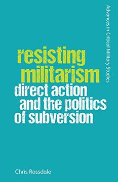 portada Resisting Militarism: Direct Action and the Politics of Subversion (Advances in Critical Military Studies)