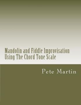portada mandolin and fiddle improvisation using the chord tone scale (en Inglés)