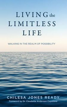 portada Living the Limitless Life: Walking in the Realm of Possibility (en Inglés)