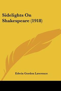 portada sidelights on shakespeare (1918) (in English)